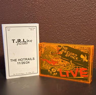 T.R.Live Presents: The Hotrails 11/26/24 Live At The Record Space Orange Cassette /50 TRLive-01