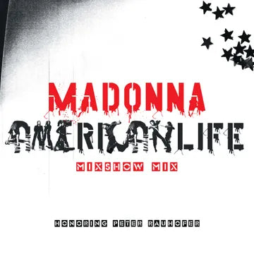 Madonna American Life Mixshow Mix (In Memory of Peter Rauhofer)